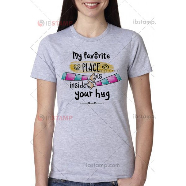 تی شرت طرح My Favorite Place is Your Hug