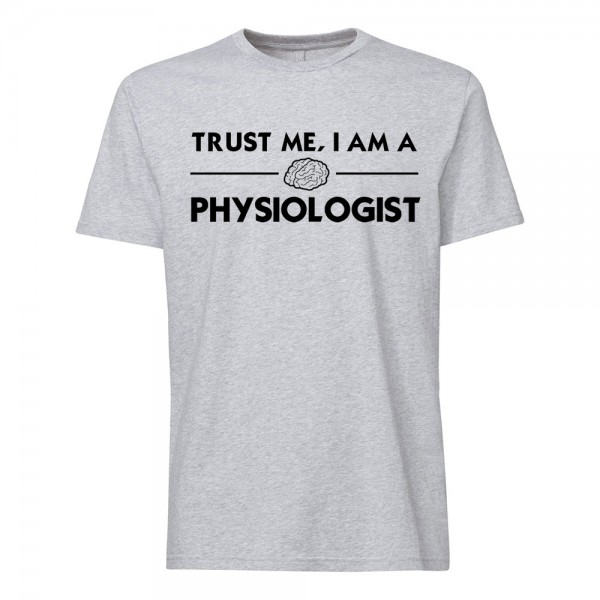 تی شرت طرح Trust me, I am a Physiologist -2