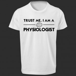 تی شرت طرح Trust me, I am a Physiologist -2