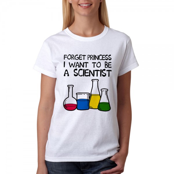 تی شرت طرح Forget Princess I Want to be a Scientist