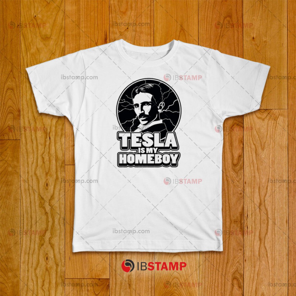 تی شرت طرح Tesla Is My Homeboy