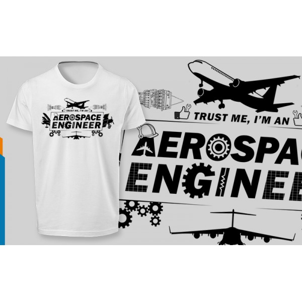 تی شرت  طرح Trust me, I'm An Aerospace Engineer -2