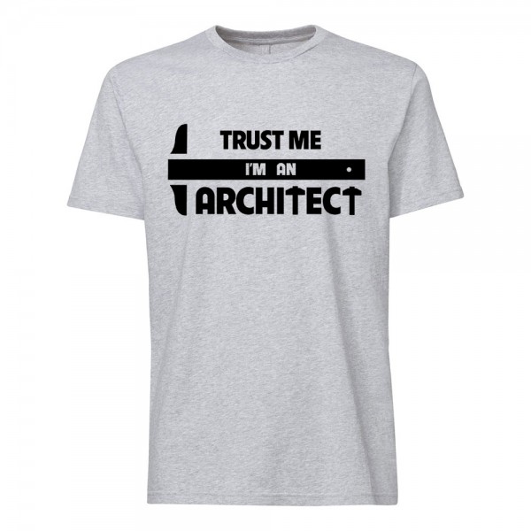 تی شرت  طرح Trust me, Im an Architect 