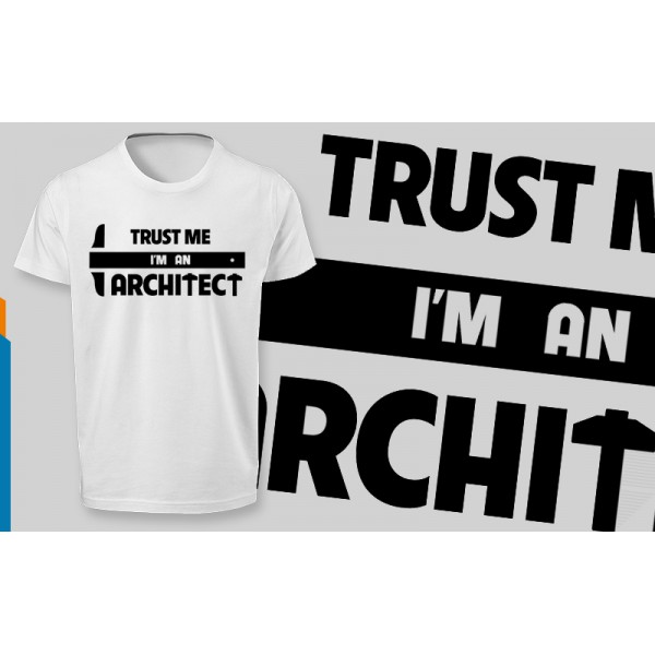 تی شرت  طرح Trust me, Im an Architect