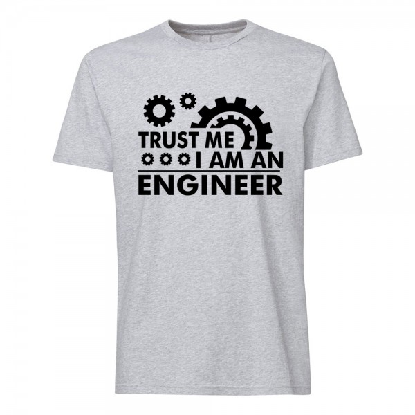 تی شرت طرح Trust me, I am an Engineer -1 