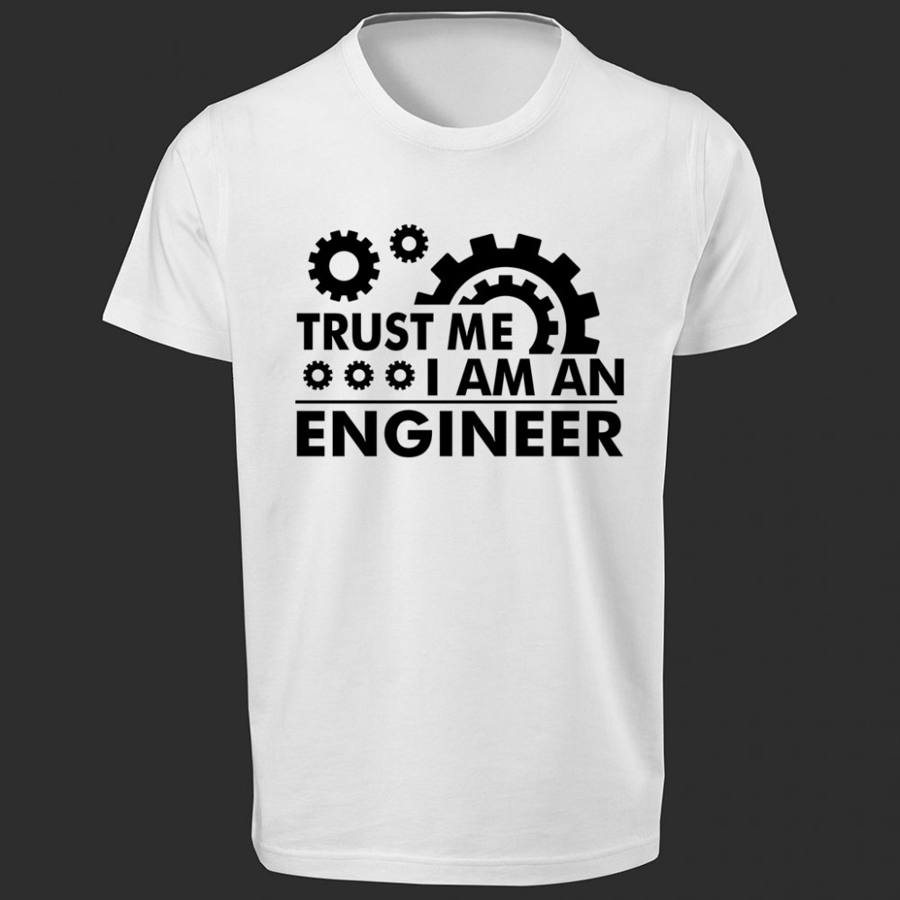 تی شرت طرح Trust me, I am an Engineer -1