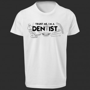 تی شرت طرح Trust me, I'm a Dentist -1