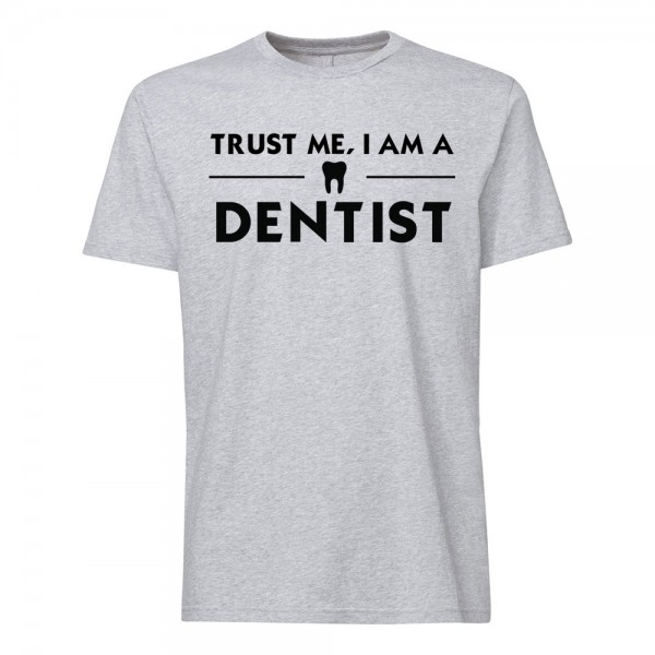 تی شرت طرح Trust me, I'm a Dentist -2 