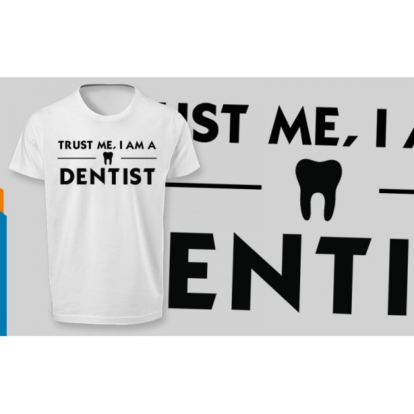 تی شرت طرح Trust me, I'm a Dentist -2